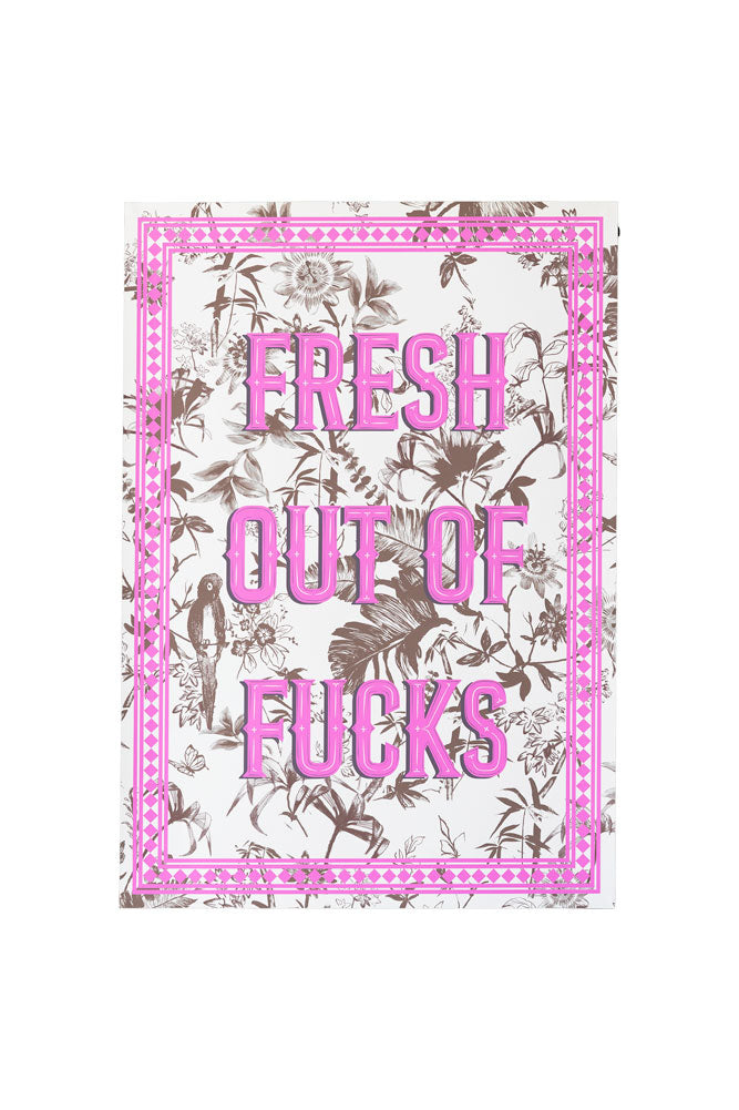 Impression d'art A2 « Fresh Outta Fucks » - Disponible en 4 options